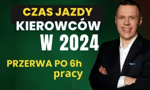 Kierowca: Przerwa po 6h pracy przepisy, pułapki i jak uniknąć kar
