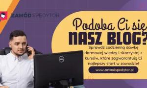 Spedytor krajowy: Kto to? Zarobki, praca, kariera czy warto?