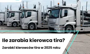 Ile zarabia kierowca tira w 2026? Zobacz, co wpływa na pensję!