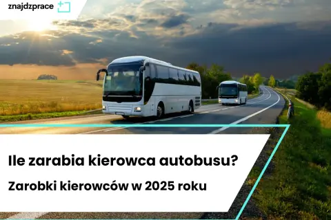 Ile zarabia kierowca autobusu? Sprawdź aktualne stawki i dodatki
