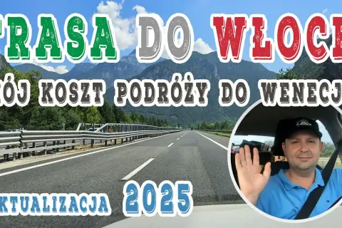 Włochy samochodem: Która trasa najlepsza? Koszty, czas, widoki 2026