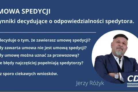 Umowa spedycji: Jak ją skonstruować, by chronić Twój biznes?