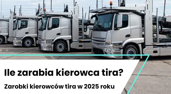 Ile zarabia kierowca tira w 2026? Zobacz, co wpływa na pensję!
