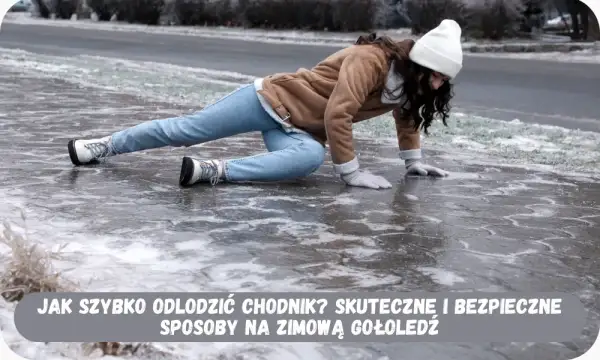 Lód na chodniku? Skuteczne sposoby, obowiązki i jak uniknąć kar